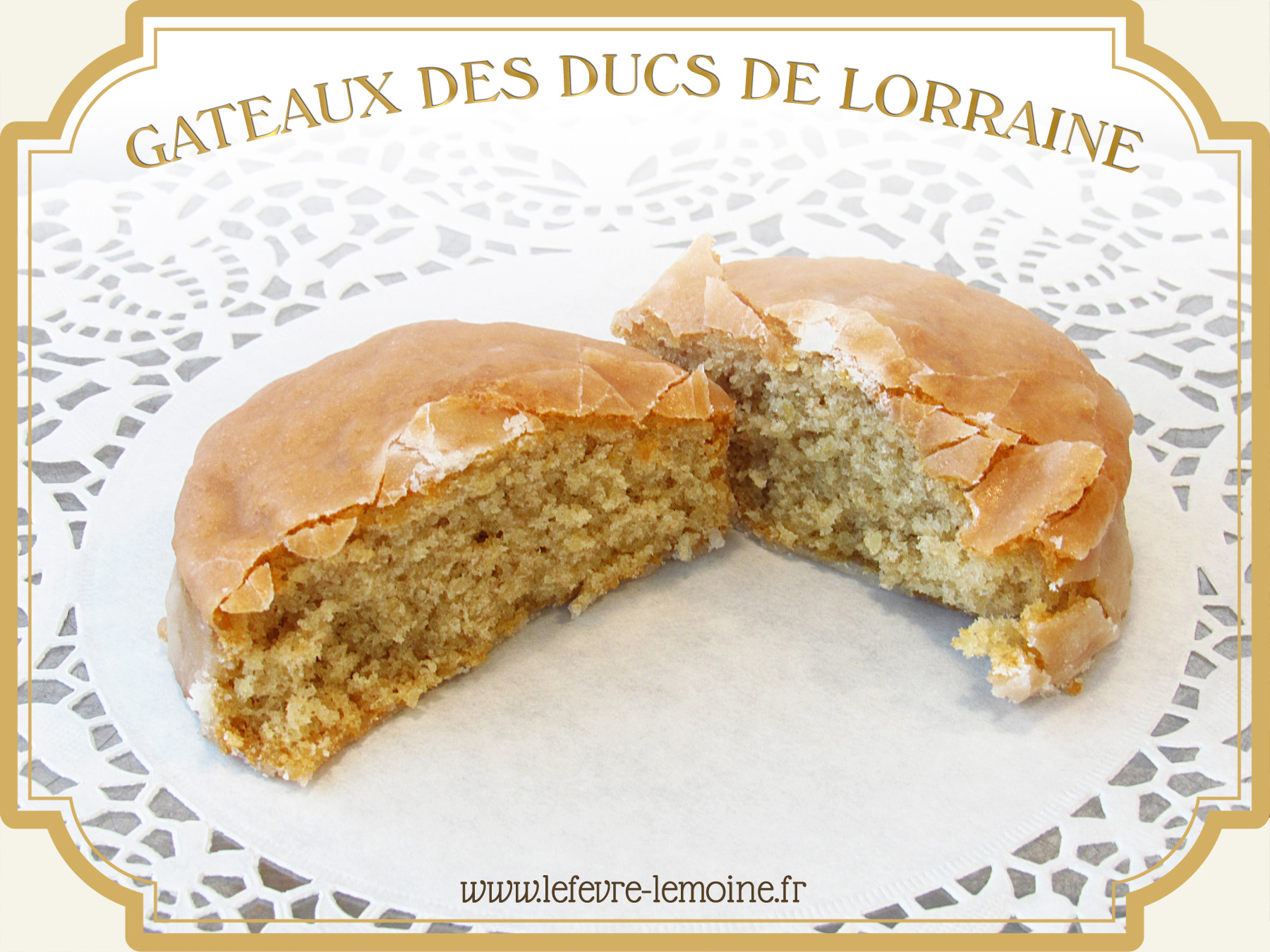 Gâteaux des Ducs de Lorraine Lefèvre-Lemoine, Maison fondée en 1840.